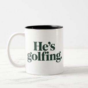 Golf He's Golfing Husband Gifts Funny Wife Girls  Two-Tone Coffee Mug