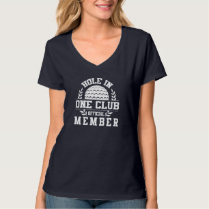 Golf Hole in One Hole in One Club Golfing Sport Go T-Shirt