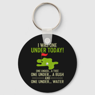 Golf I Was One Under Today Funny Golfer Golf Lover Key Ring