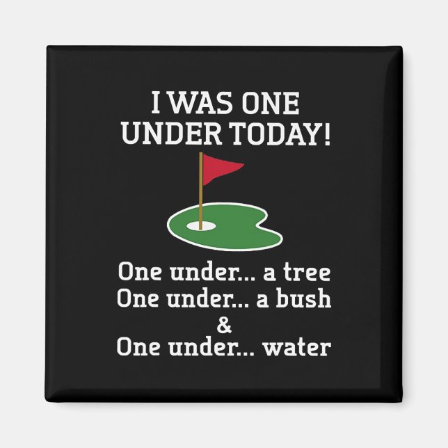 Golf I Was One Under Today One Under A Tree One Un Magnet (Front)