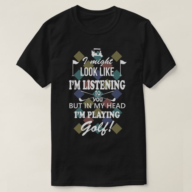 Golf In My Head  T-Shirt (Design Front)