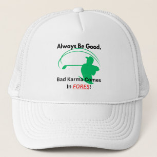 Golf Infusion "Always Be Good" Bad Karma Golf Trucker Hat
