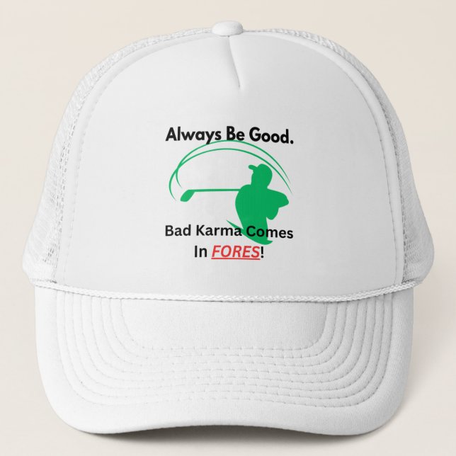 Golf Infusion "Always Be Good" Bad Karma Golf Trucker Hat (Front)