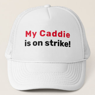 Golf Infusion "My Caddie is on strike!" Trucker Hat