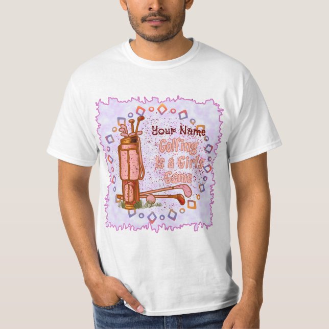 Golf is a Girls Game T-Shirt (Front)