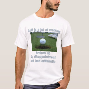 Golf is a lot of walking T-Shirt