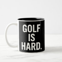 Golf is Hard Golf Humour Funny Golf Lover Sarcasti