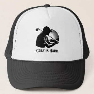 Golf Is Hard, Golfer Trucker Hat