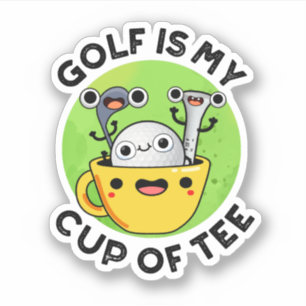 Golf Is My Cup Of Tee Funny Golf Pun 