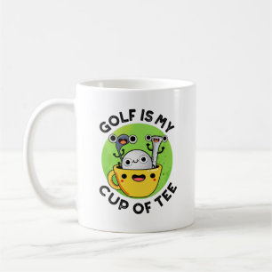 Golf Is My Cup Of Tee Funny Golf Pun