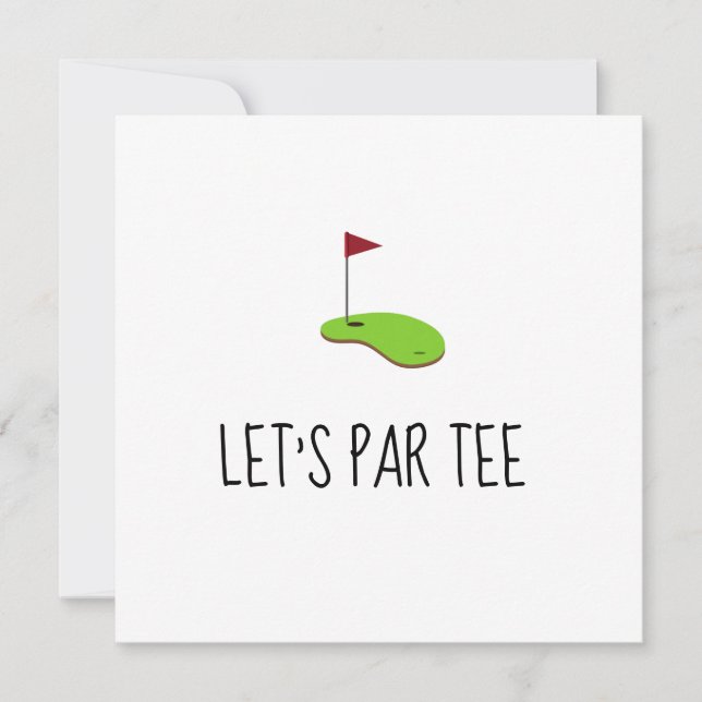 Golf Let’s Par tee with golf flag on green Invitation (Front)