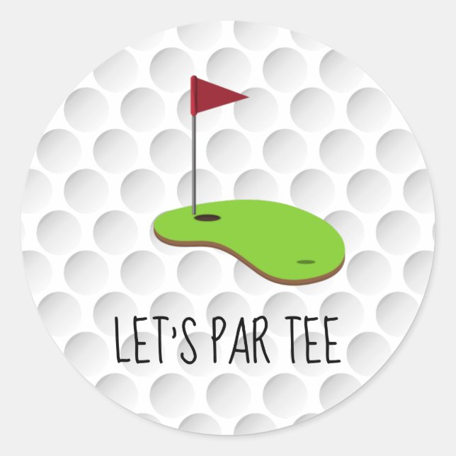 Golf Let’s Par tee with golf flag on green white  Classic Round Sticker (Front)