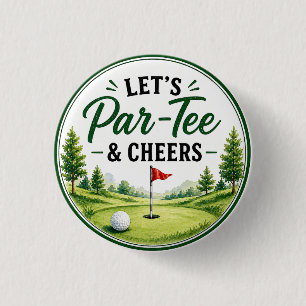 Golf Let's Par Tee & Cheers for golfer Party 3 Cm Round Badge