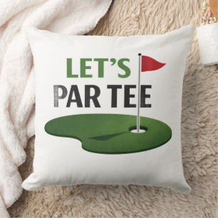 Golf Let's Par Tee for Golfer Cushion