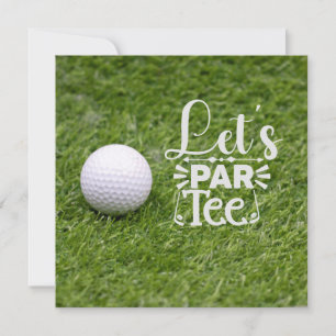Golf Let's Par Tee for Golfer Party