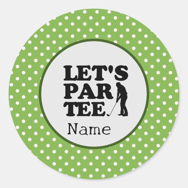Golf  Let's Par Tee for Golfer Party  Classic Round Sticker (Front)