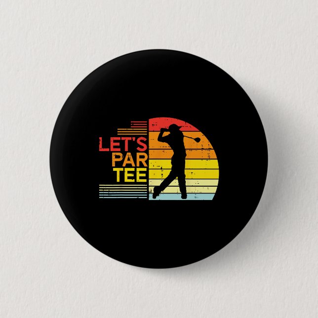 Golf Lets Par Tee Funny Golfing Golfer Dad Men Wom 6 Cm Round Badge (Front)