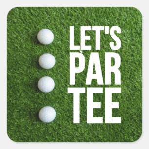 Golf Let's Par Tee Square Sticker