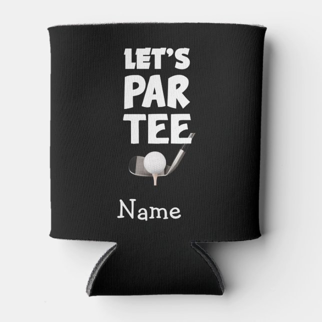 Golf Let's Par Tee with golf ball on tee Can Cooler (Front)