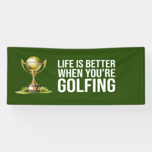 Golf Life is better  you're golfing Golfer Party  Banner