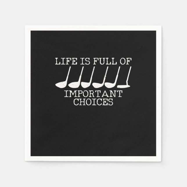 Golf - Life Is Full Of Important Choices Golfer Napkin (Front)