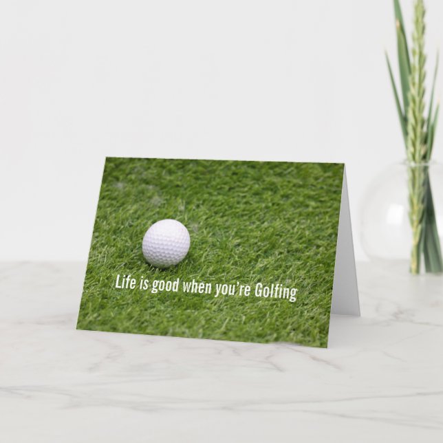 Golf Life is good when you’re Golfing Card (Front)
