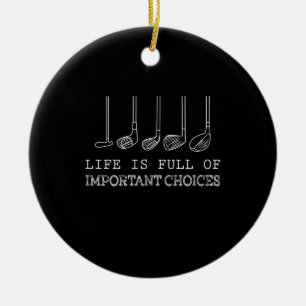 Golf Lover   Life  Is Full Of Important Choices Ceramic Tree Decoration