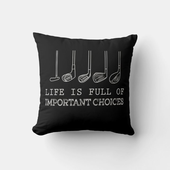 Golf Lover | Life  Is Full Of Important Choices Cushion (Front)
