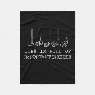 Golf Lover  Life Is Full Of Important Choices golf Fleece Blanket