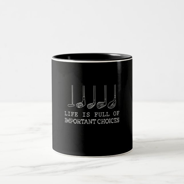 Golf Lover |Life Is Full Of Important Choices golf Two-Tone Coffee Mug (Center)