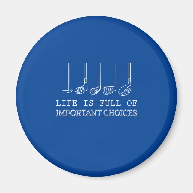 Golf Lover | Life  Is Full Of Important Choices Magnet (Front)