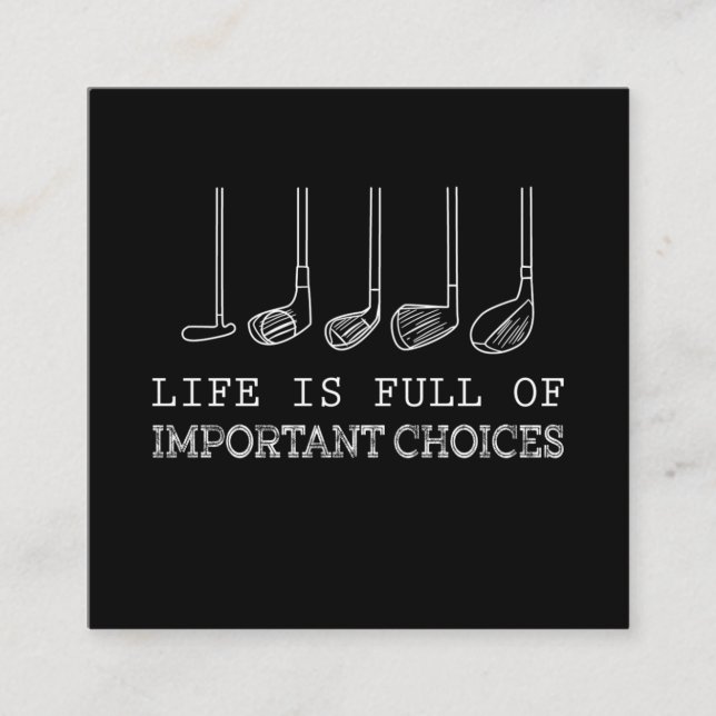 Golf Lover | Life  Is Full Of Important Choices Square Business Card (Front)