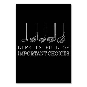 Golf Lover   Life  Is Full Of Important Choices Table Number