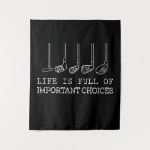 Golf Lover Life Is Full Of Important Choices Tapestry