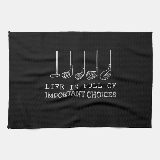 Golf Lover | Life  Is Full Of Important Choices Tea Towel (Horizontal)