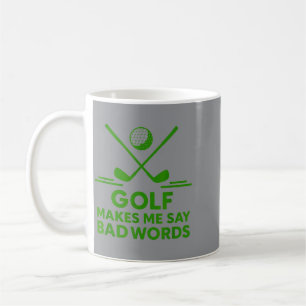 Golf Makes Say Bad Words Funny Cursing Humour Coffee Mug