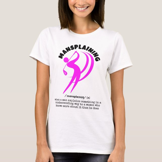 Golf MANSPLAINING Funny T-Shirt (Front)