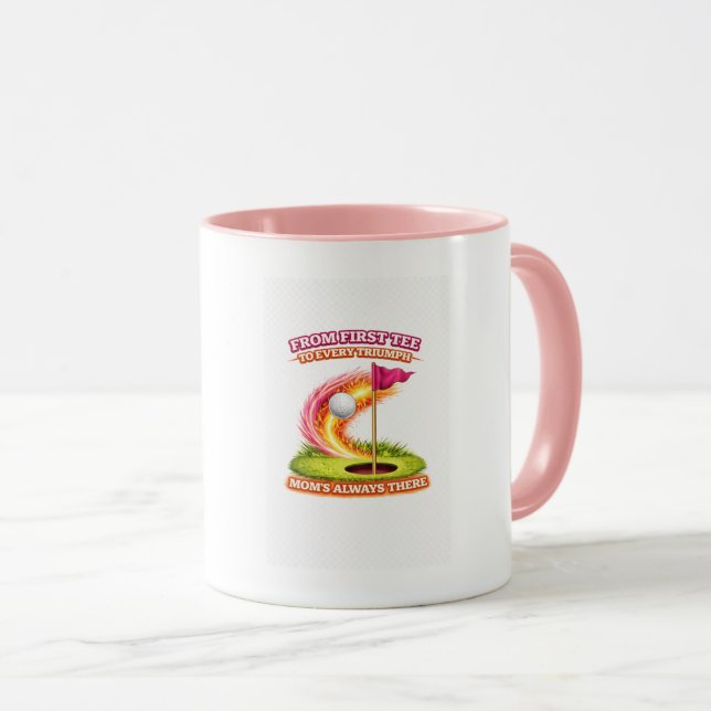 Golf Mum Always There Mug | From First Tee to Ever (Front Right)