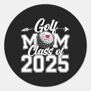 Golf Mum Cl Of 2025 Graduation Senior Sport Fan Ma Classic Round Sticker