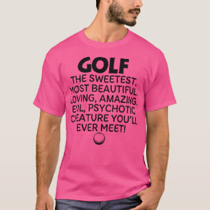 Golf Mum The Sweetest Most Beautiful T-Shirt