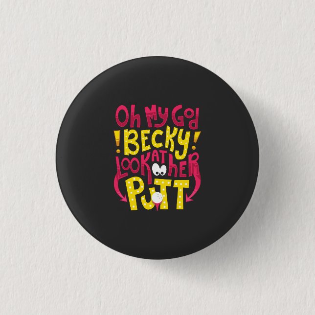 Golf - Oh My God Becky 3 Cm Round Badge (Front)