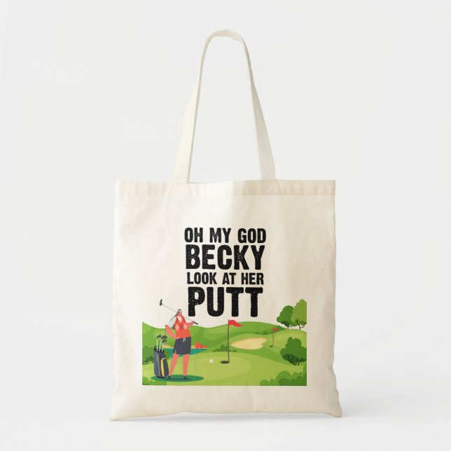 Golf oh my god becky look at her putt tote bag (Front)