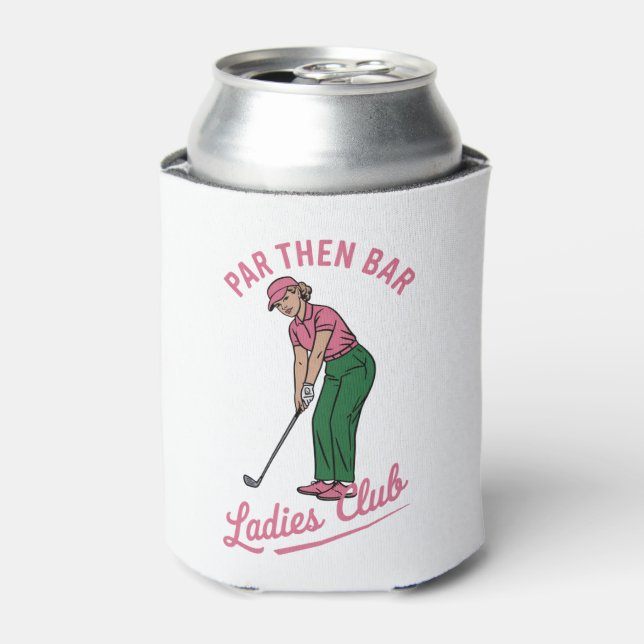 Golf Par Then Bar Ladies Club Golf Golfing Girl Can Cooler (Can Front)