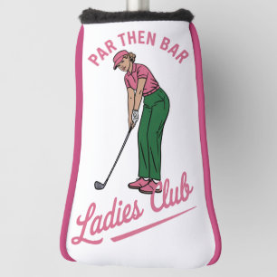 Golf Par Then Bar Ladies Club Golf Golfing Girl Head Cover