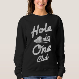 Golf Player Equipment Hole In One Club Golfer Sweatshirt