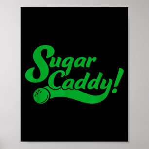 Golf Player Funny Caddy Costume Sugar Caddy Golf T Poster