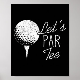 Golf Player Funny Golfer Quote Great Golfing Sayin Poster
