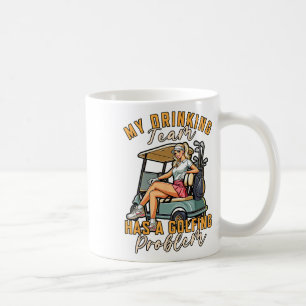 Golf Player Golfing My Drinking Team Has A Golfing Coffee Mug