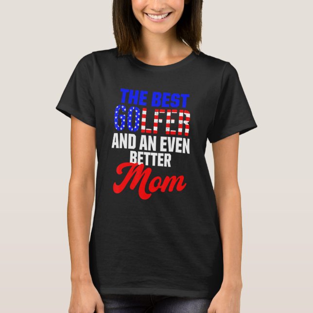 Golf Player Most Golfer Golfing T-Shirt (Front)