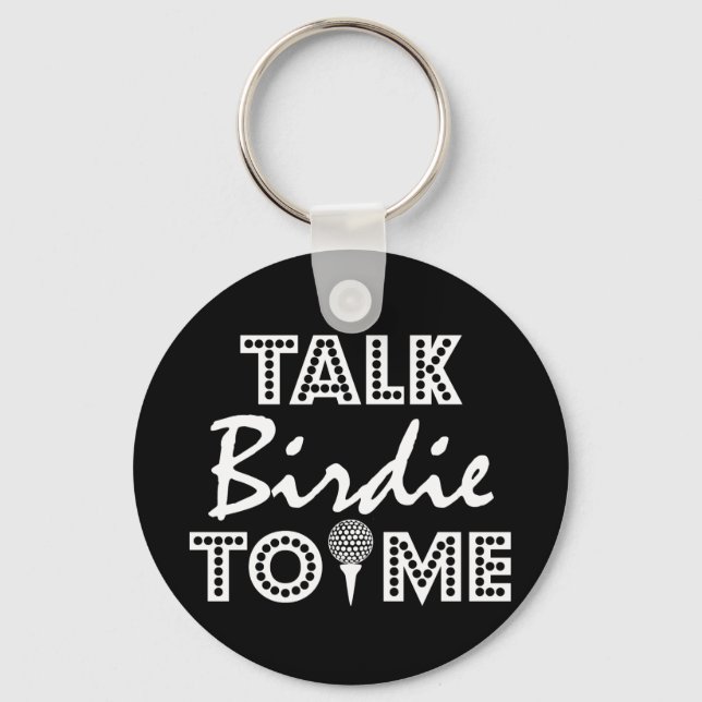 Golf Player: Talk Birdie To Me Key Ring (Front)